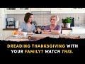 Dreading Thanksgiving with your family? Watch THIS