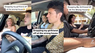 Dropping Girlfriend Off At The Wrong House Prank Tiktok Compilation