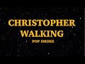 POP SMOKE - CHRISTOPHER WALKING (Lyrics) | We Are Lyrics