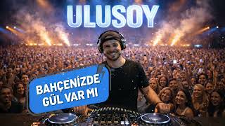BAHÇENİZDE GÜL VAR MI & Club Remix Cover