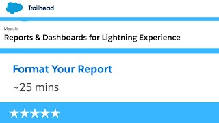 Format Your Report (Hands-on Challenge) || Reports & Dashboards for Lightning Experience