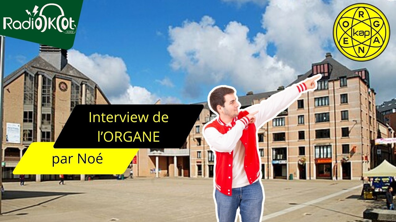 Interview de l'Organe par NOE