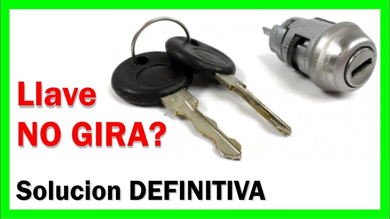LLAVE de AUTO NO GIRA [ SOLUCION DEFINITIVA ] - YouTube
