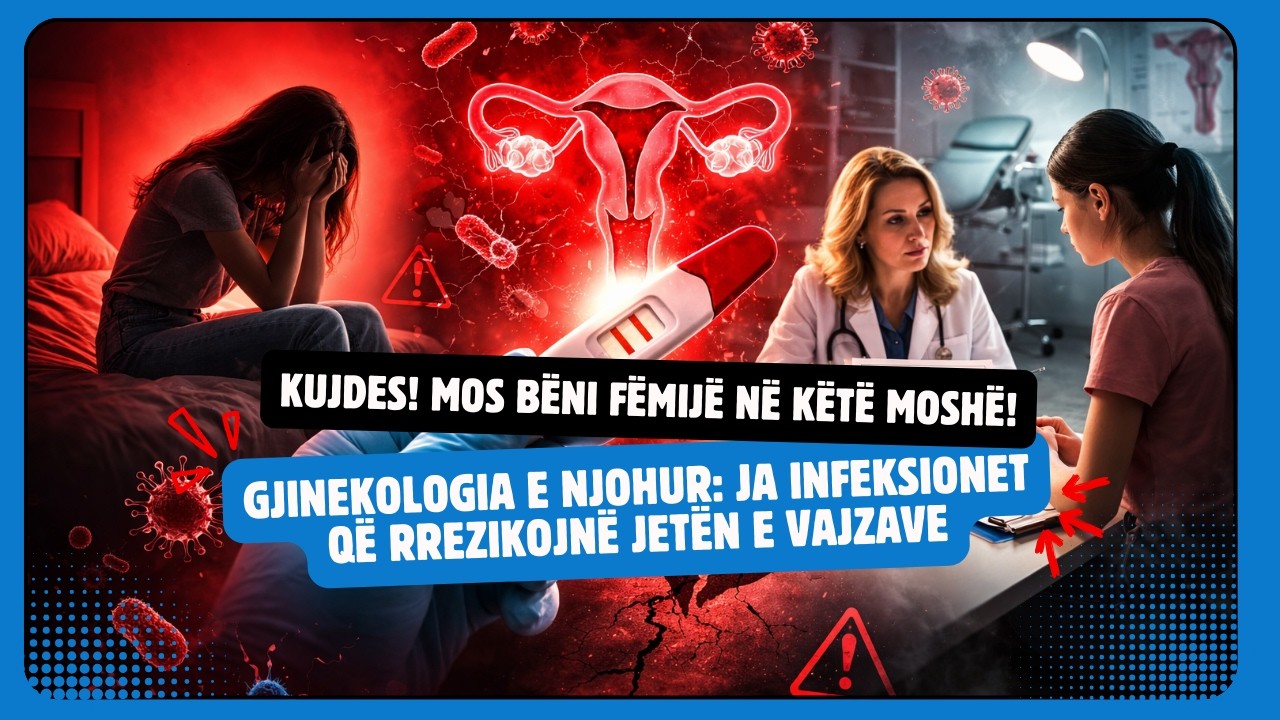 KUJDES! MOS BËNI FËMIJË NË KËTË MOSHË!/ Gjinekologia e njohur: Ja infeksionet që rrezikojnë jetën