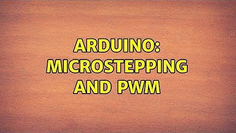 Arduino: microstepping and pwm