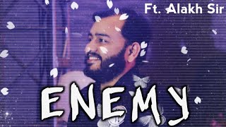 ENEMY [Ft. Alakh Sir] • Physics Wallah • PW Moments