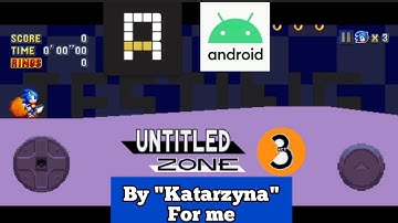 (OUTDATED) Untitled Zone Act 3 mod by @23kolsa for Sonic Mania Plus Android Decompilation RSDKV5.