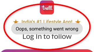 How To Fix Trell App Oops Something Went Wrong Error Android & Ios - Trell App Network Error - Fix screenshot 5