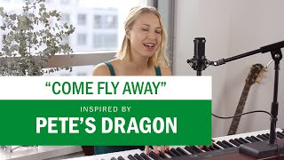 Come Fly Away - Song For Petes Dragon | The Sound of Magic