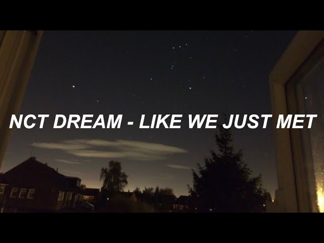 NCT DREAM 엔시티 드림 - 'Like We Just Met' Easy Lyrics class=