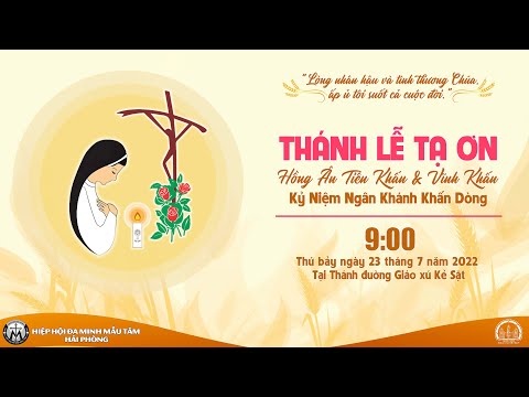 Trực Tuyến: Thánh Lễ Tạ Ơn - Hồng Ân Tiên Khấn & Vĩnh Khấn - Kỷ Niệm Ngân Khánh Dòng.