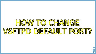 Ubuntu: How to change vsftpd default port