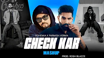 Check It Out (Bohemia MegaMix) - Parmish Verma Ft. Paradox | Check Kar | Mega Mashup (2023)