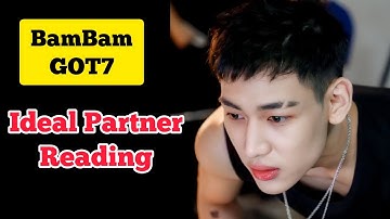 BamBam Got7: Ideal type &​Love Reading. (by I1goo)​