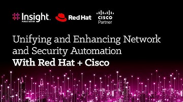 Unifying and Enhancing Network and Security Automation With Red Hat + Cisco