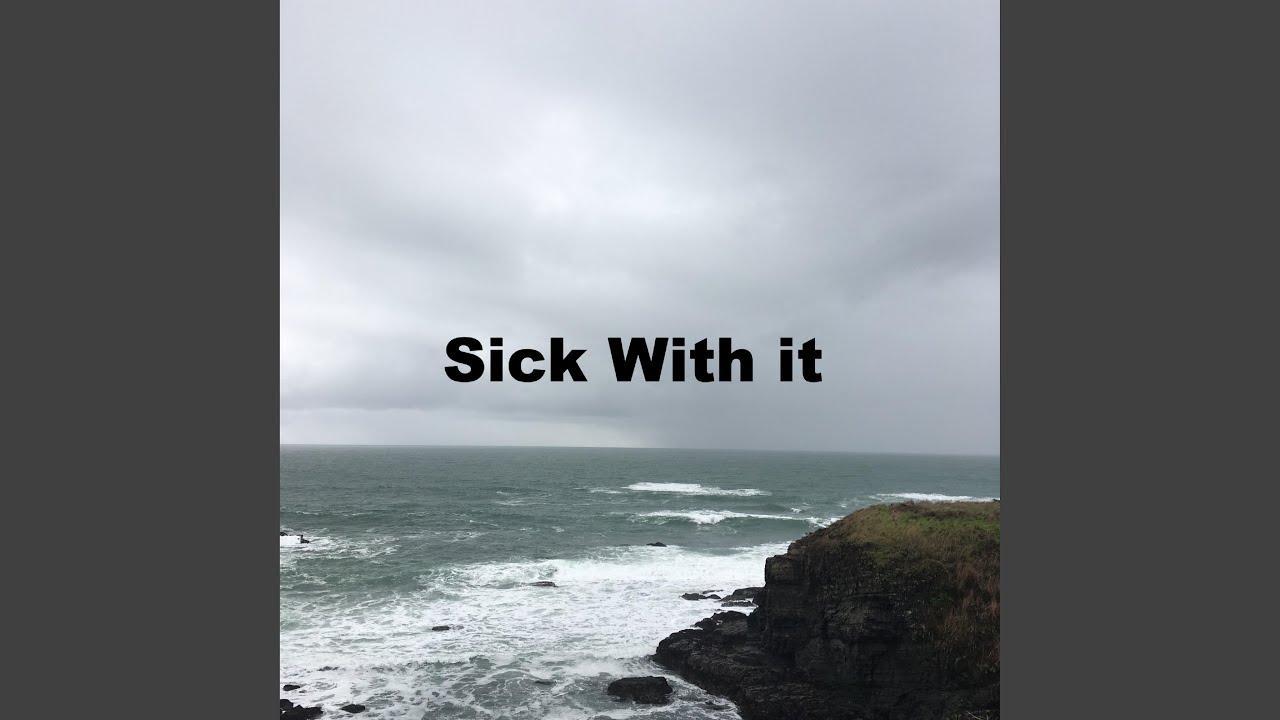Watch Sick With It on YouTube Watch Sick With It on YouTube
