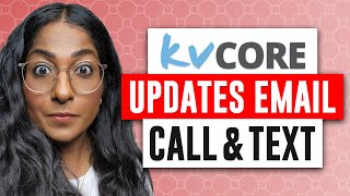 NEW! kvCORE Upgrades - Email, Call & Text Feature Updates in 2024