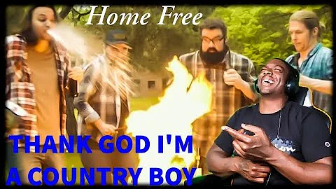 Home Free- "Thank God I'm A Country Boy" (REACTION)