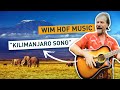 Wim Hof Music | Kilimanjaro Song