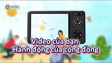 HCDC | Video của bạn – Hành động của cộng đồng