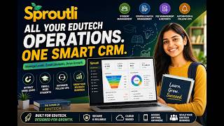 Sproutli - An AI driven EduTech CRM