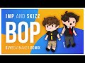 Impulse and Skizzleman - Bop (elybeatmaker Remix)