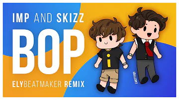 Impulse and Skizzleman - Bop (elybeatmaker Remix)