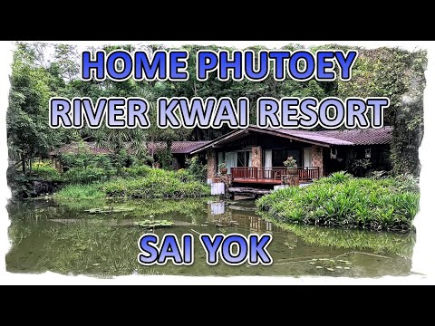 Thailand -  Home Phutoey River Kwai Resort Sai Yok - Kanchanaburi