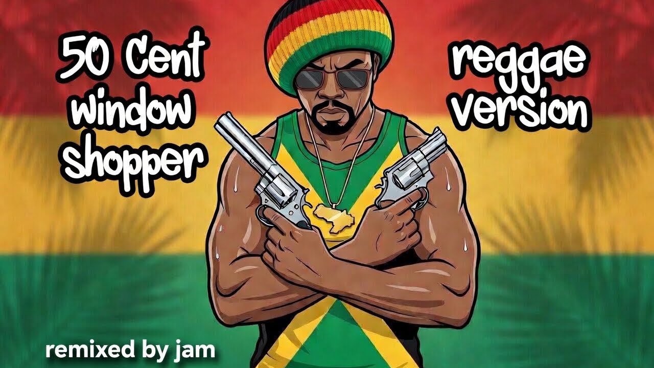 Window shopper: 50 centish reggae version remixed by jam