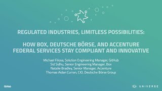 Regulated industries, limitless possibilities - GitHub Universe 2017