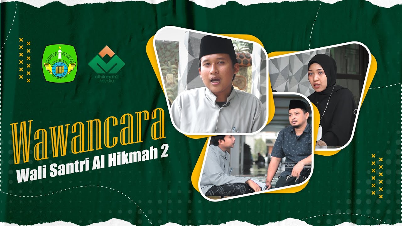 WAWANCARA WALI SANTRI AL HIKMAH 2