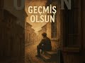 Geçmiş Olsun