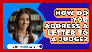 How Do You Address A Letter To A Judge? - CountyOffice.org