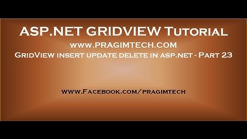 GridView insert update delete in asp.net - Part 23