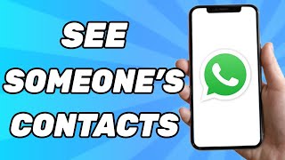How to See Someone’s Contacts on Whatsapp (2026) screenshot 3