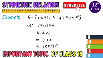 Symmetric Relation | Types of Relation | Relation and Function | class 12 maths