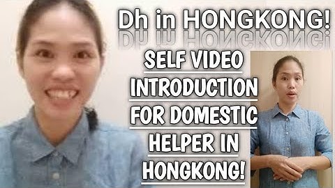 SAMPLE SELF VIDEO INTRODUCTION FOR APPLYING AS DOMESTIC HELPER IN HONGKONG/DH IN HONGKONG/OFW SA HK.