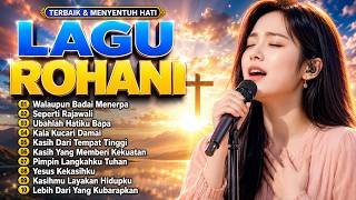 Full Album Lagu Rohani Terbaru 2026 | Walaupun Badai Menerpa 
