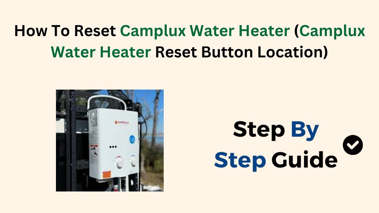 Camplux Water Heater Reset Button: Easy Fixes for Instant Hot Water