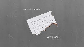 Ariana Grande - Sometimes (ARVFZ Remix)