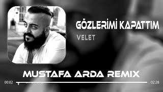 Velet - Gözlerimi Kapattım (Mustafa Arda Remix) Resimi