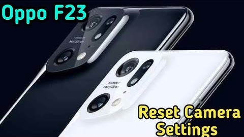 How To Reset Camera Setting In Oppo F23,Oppo F23 Main Camera Ki Setting Kaise Theek Karen