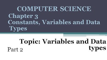 Chapter 3|Constants,Variables & Data Types|Computer Science|11th standard |Part 2|Variable|DataTypes