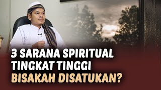 Bisakah Menyatukan Energi 3 Benda Bertuah Kang Masrukhan dalam 1 Sarana Spiritual?