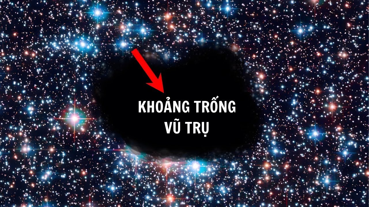 Khoảng trống Vũ Trụ là gì? Tại sao chúng lại khiến các nhà khoa học bối rối? | Kiến Thức Khoa Học