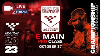 MultiGP Champs 2023 - Pro Class - E Main Bracket #droneracing #multigp