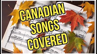 Canadian Songs Covered