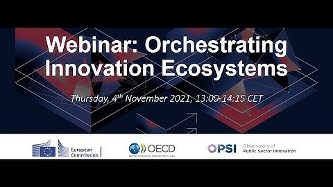 Orchestrating Innovation Ecosystems | OECD OPSI Webinar | 4 November 2021