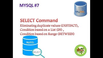 MySQL #7 SELECT Command Part 4 (DISTINCT. IN, BETWEEN)