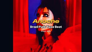 [FREE] ANITTA x Baile Funk x Brazil Funk Type Beat - "ANOCHE"